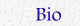 Bio